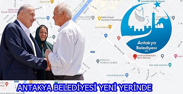 ANTAKYA BELEDİYESİ YENİ YERİNDE HİZMETE DEVAM EDİYOR