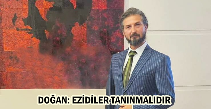 DOĞAN: EZİDİLER TANINMALIDIR