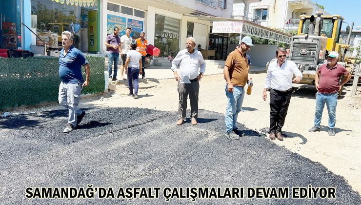 SAMADAĞ’DA ASFALT ÇALIŞMALARI DEVAM EDİYOR