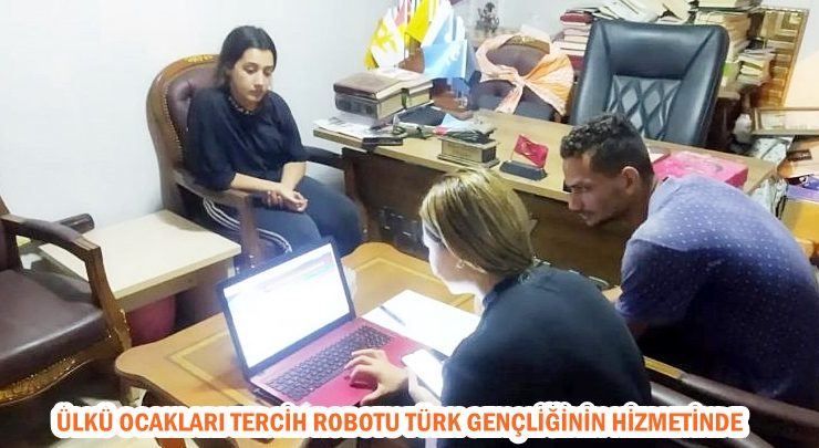 ÜLKÜ OCAKLARI TERCİH ROBOTU TÜRK GENÇLİĞİNİN HİZMETİNDE