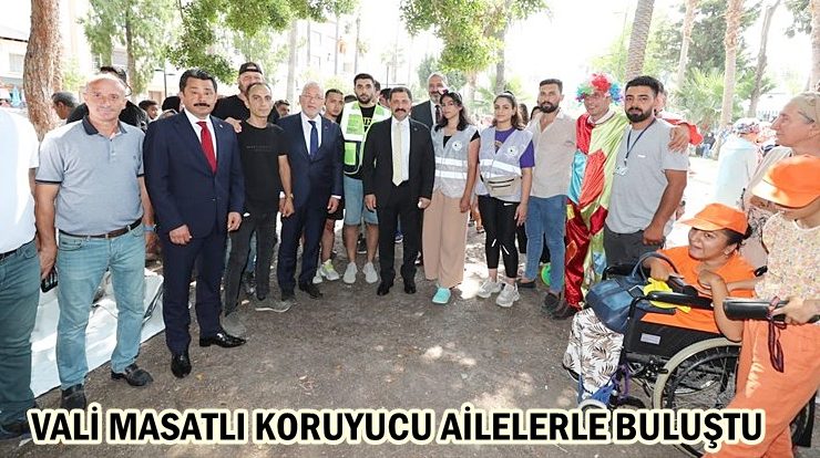 VALİ MASATLI KORUYUCU AİLELERLE BULUŞTU
