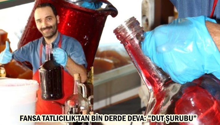 FANSA TATLICILIK’TAN BİN DERDE DEVA: ”DUT ŞURUBU”