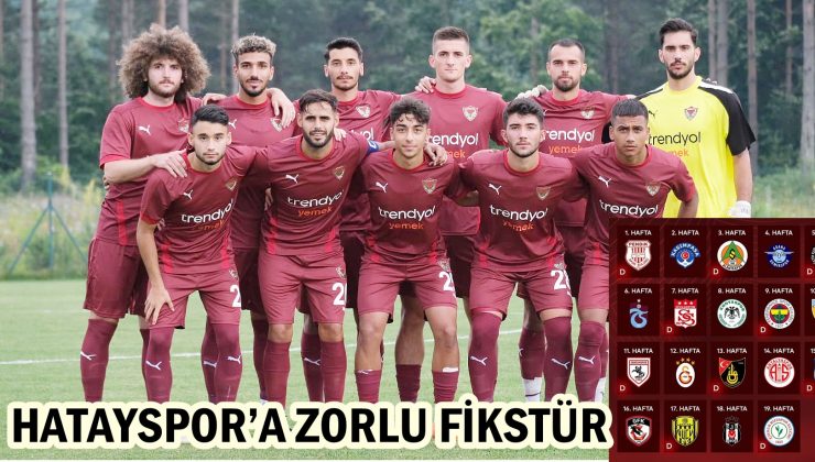 HATAYSPOR’A ZORLU FİKSTÜR
