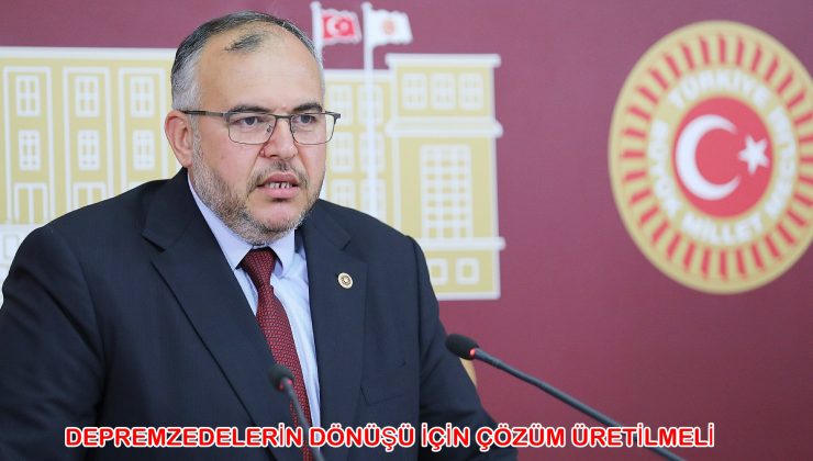DEPREMZEDELERİN DÖNÜŞÜ İÇİN ÇÖZÜM ÜRETİLMELİ