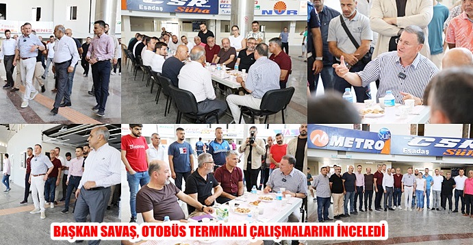 BAŞKAN SAVAŞ, OTOBÜS TERMİNALİ ÇALIŞMALARINI İNCELEDİ