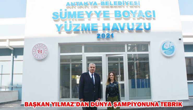 BAŞKAN YILMAZ’DAN DÜNYA ŞAMPİYONUNA TEBRİK