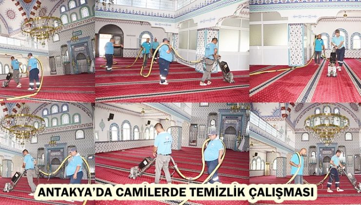 ANTAKYA’DA CAMİLERDE TEMİZLİK ÇALIŞMASI