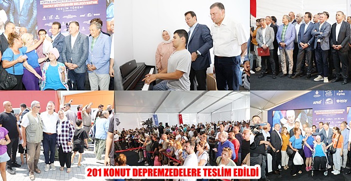 HBB VE İBB’NİN YAPTIĞI 201 KONUT DEPREMZEDELERE TESLİM EDİLDİ