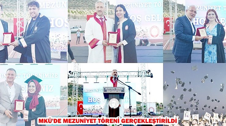 MKÜ’DE MEZUNİYET TÖRENİ GERÇEKLEŞTİRİLDİ