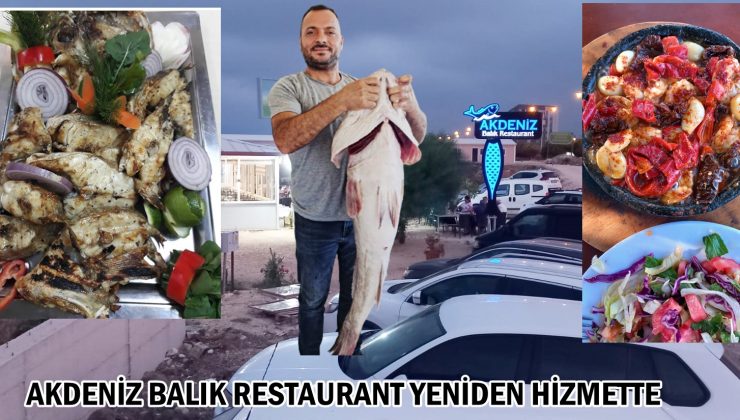 AKDENİZ BALIK RESTAURANT YENİDEN HİZMETTE