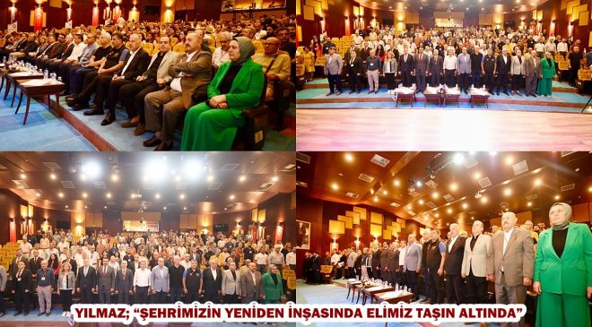 YILMAZ; “ŞEHRİMİZİN YENİDEN İNŞASINDA ELİMİZ TAŞIN ALTINDA.”