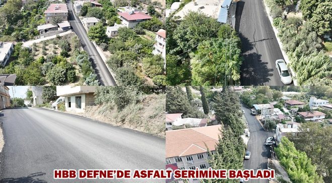 HBB DEFNE’DE ASFALT SERİMİNE BAŞLADI