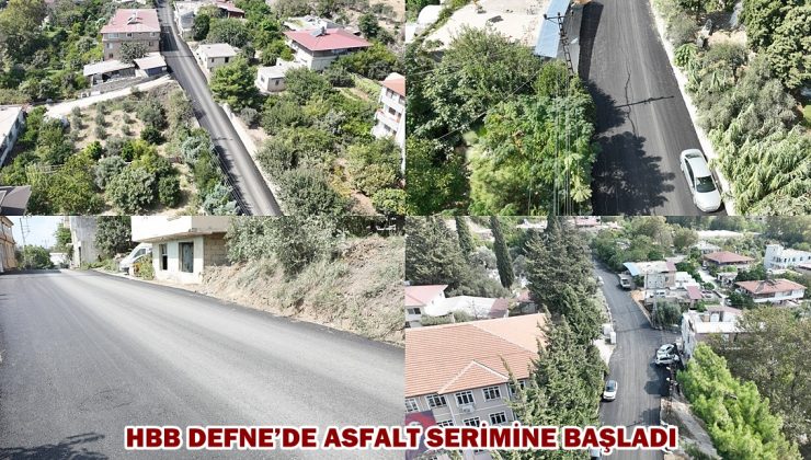 HBB DEFNE’DE ASFALT SERİMİNE BAŞLADI