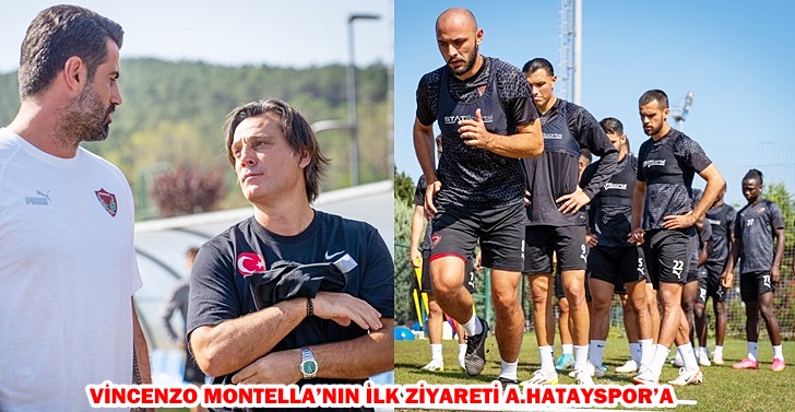 VİNCENZO MONTELLA’NIN İLK ZİYARETİ A.HATAYSPOR’A