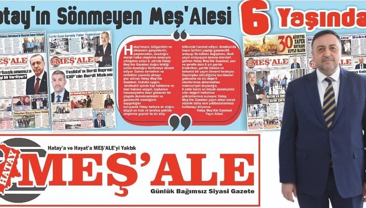 HATAY MEŞ’ALE GAZETESİ’NİN YILDÖNÜMÜ KUTLU OLSUN