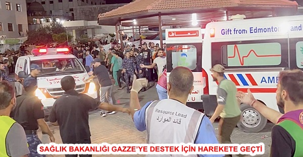 SAĞLIK BAKANLIĞI GAZZE’YE DESTEK İÇİN HAREKETE GEÇTİ