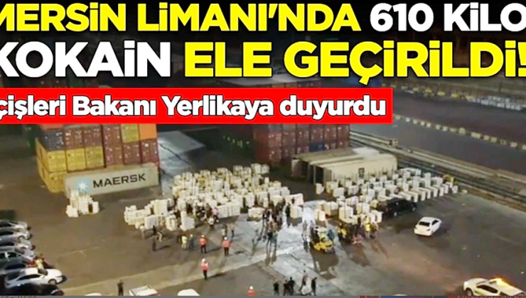 MERSİN LİMANI’NDA 610 KİLO KOKAİN ELE GEÇİRİLDİ!