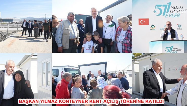 BAŞKAN YILMAZ KONTEYNER KENT AÇILIŞ TÖRENİNE KATILDI