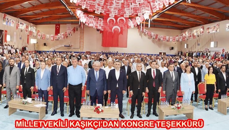 MİLLETVEKİLİ KAŞIKÇI’DAN KONGRE TEŞEKKÜRÜ