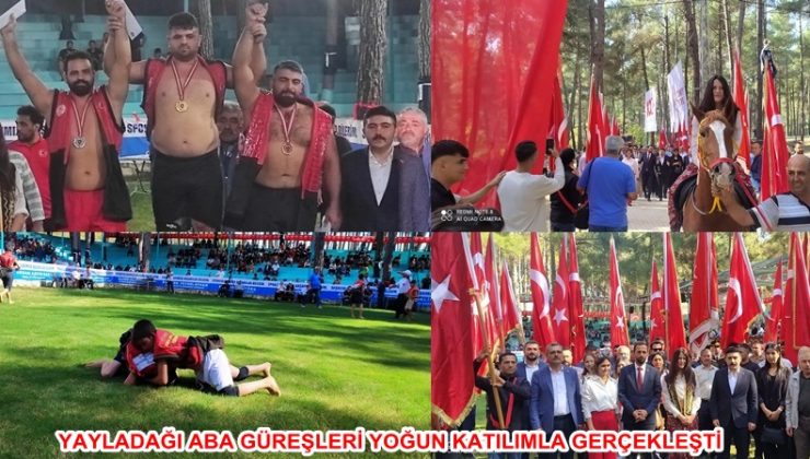 YAYLADAĞI ABA GÜREŞLERİ YOĞUN KATILIMLA GERÇEKLEŞTİ