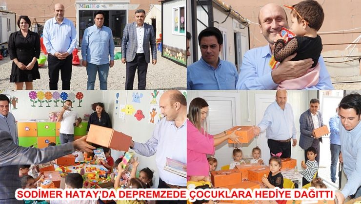 SODİMER HATAY’DA DEPREMZEDE ÇOCUKLARA HEDİYE DAĞITTI