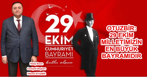 OTUZBİR: 29 EKİM MİLLETİMİZİN EN BÜYÜK BAYRAMIDIR