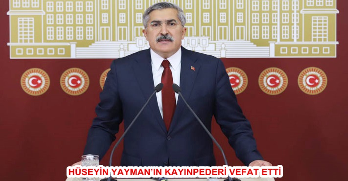 HÜSEYİN YAYMAN’IN KAYINPEDERİ VEFAT ETTİ