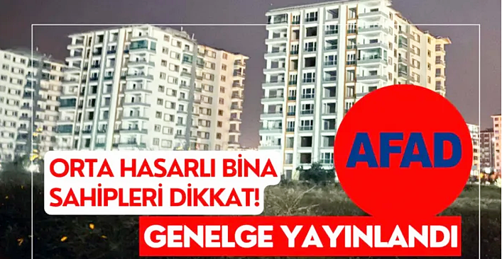 AFAD ORTA HASARLI BİNA GENELGESİNİ YAYINLADI