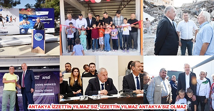 ANTAKYA İZZETTİN YILMAZ’SIZ, İZZETTİN YILMAZ ANTAKYA’SIZ OLMAZ