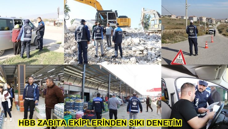HBB ZABITA EKİPLERİNDEN SIKI DENETİM