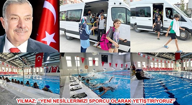 YILMAZ; “YENİ NESİLLERİMİZİ SPORCU OLARAK YETİŞTİRİYORUZ”