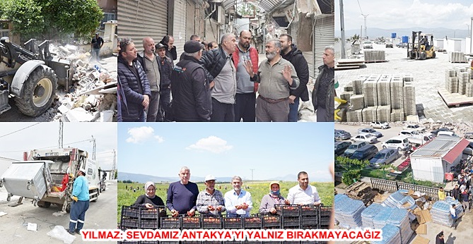 YILMAZ: SEVDAMIZ ANTAKYA’YI YALNIZ BIRAKMAYACAĞIZ