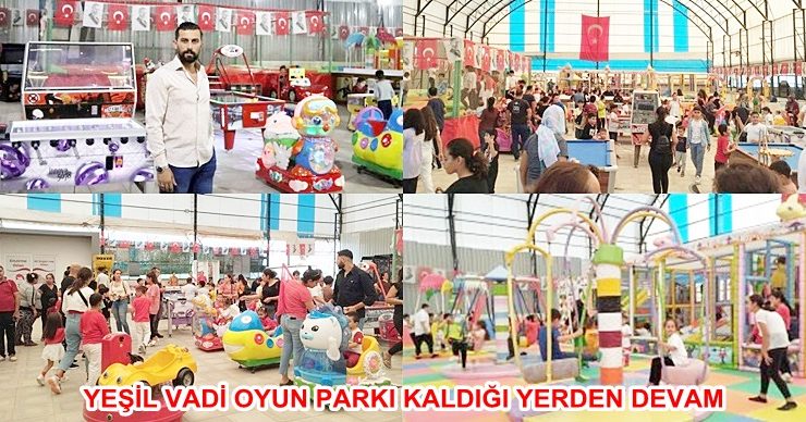 YEŞİL VADİ OYUN PARKI KALDIĞI YERDEN DEVAM