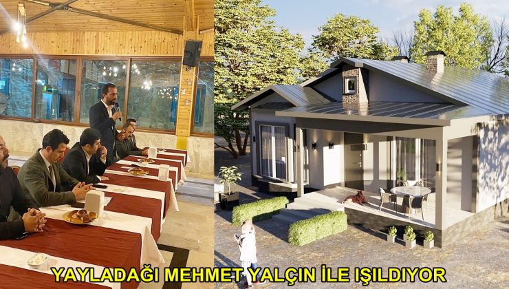 YAYLADAĞI MEHMET YALÇIN İLE IŞILDIYOR