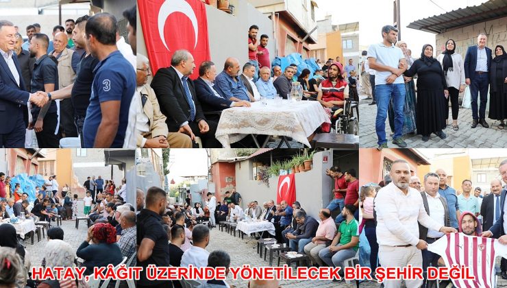 HATAY, KÂĞIT ÜZERİNDE YÖNETİLECEK BİR ŞEHİR DEĞİL
