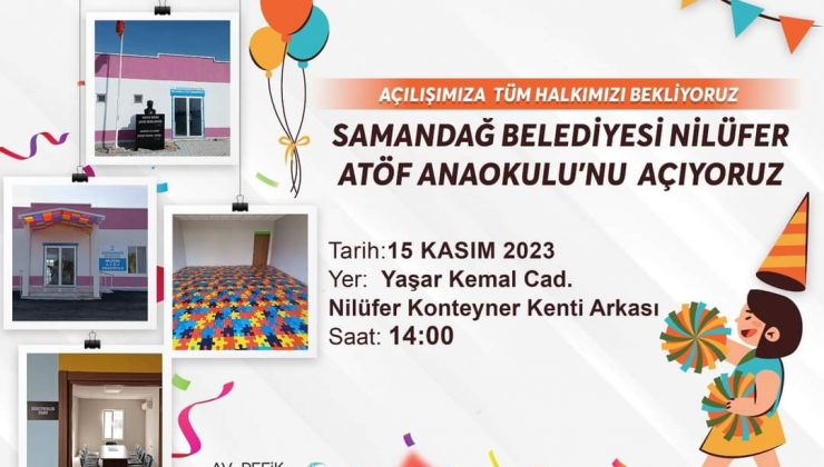 SAMANDAĞ’DA ANAOKULU AÇILIŞI GERÇEKLEŞECEK