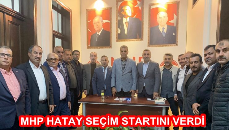 MHP HATAY SEÇİM STARTINI VERDİ