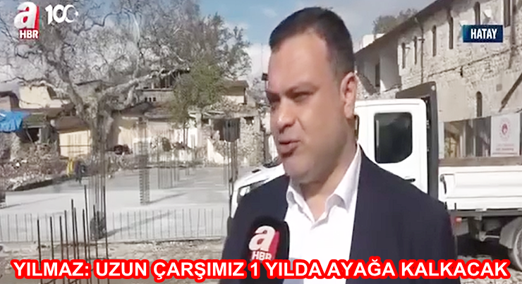 YILMAZ: UZUN ÇARŞIMIZ 1 YILDA AYAĞA KALKACAK