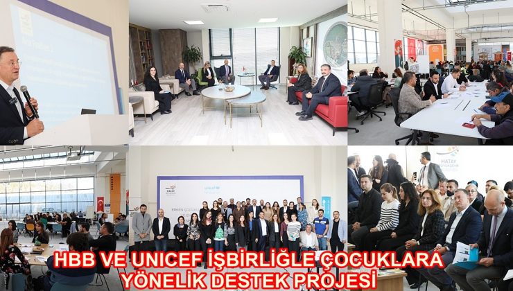 HBB VE UNICEF İŞBİRLİĞLE ÇOCUKLARA YÖNELİK DESTEK PROJESİ
