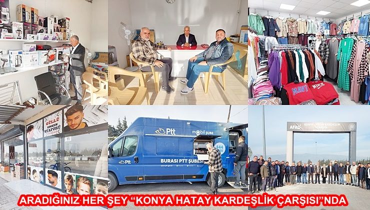 ARADIĞINIZ HER ŞEY “KONYA HATAY KARDEŞLİK ÇARŞISI”NDA
