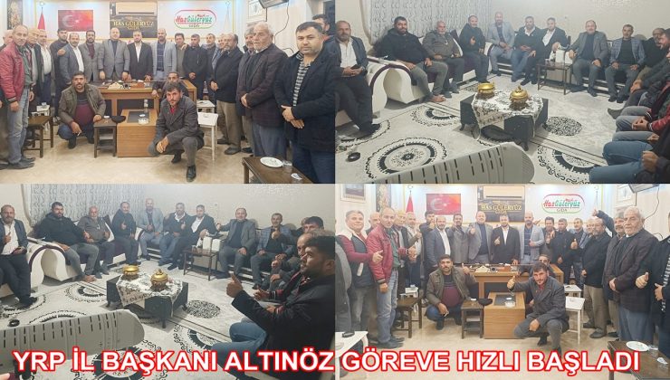 YRP İL BAŞKANI ALTINÖZ GÖREVE HIZLI BAŞLADI