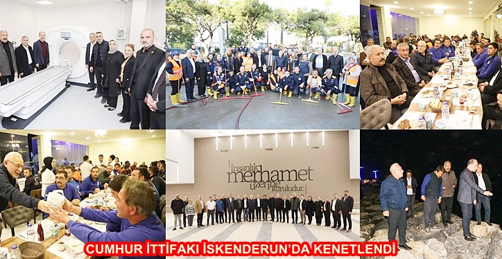CUMHUR İTTİFAKI İSKENDERUN’DA KENETLENDİ