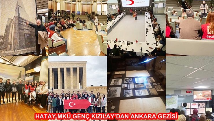 HATAY MKÜ GENÇ KIZILAY’DAN ANKARA GEZİSİ