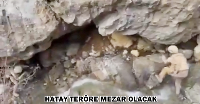 HATAY TERÖRE MEZAR OLACAK