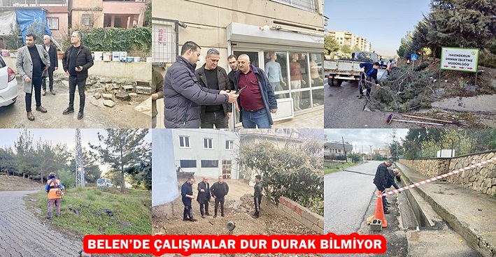 BELEN’DE ÇALIŞMALAR DUR DURAK BİLMİYOR