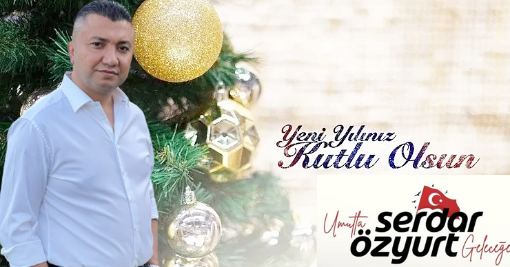 ÖZYURT: YENİ YIL HATAY’IMIZA VE DÜNYAYA HUZUR GETİRSİN