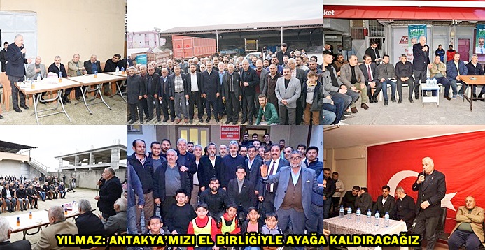 YILMAZ: ANTAKYA’MIZI EL BİRLİĞİYLE AYAĞA KALDIRACAĞIZ