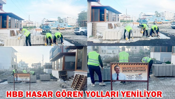 HBB HASAR GÖREN YOLLARI YENİLİYOR