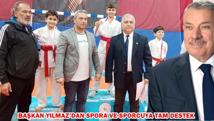 BAŞKAN YILMAZ’DAN SPORA VE SPORCUYA TAM DESTEK