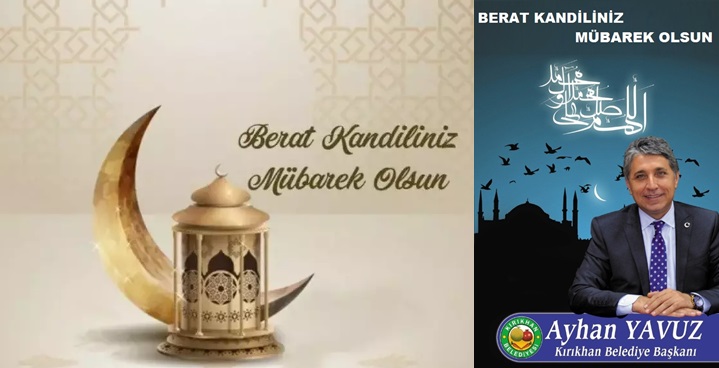 BAŞKAN YAVUZ ‘’BERAT KANDİLİMİZ TÜM İSLAM ALEMİNE MÜBAREK OLSUN’’